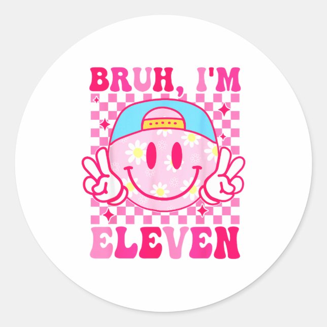 Sticker Rond Bruh I'm Eleven 11 11th Birthday Girls Groovy 11 Y (Devant)