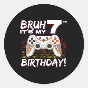 Sticker Rond Bruh It's My 7th Birthday Video Game 7th Birthday