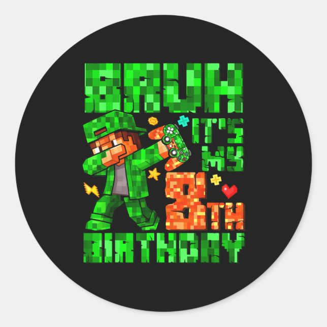 Sticker Rond Bruh It's My 8th Birthday Boy Game Xel 8 Years Old (Devant)