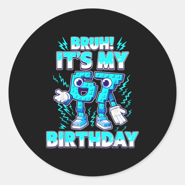 Sticker Rond Bruh It's My Birthday 6 7 Six Seven Italian Brainr (Devant)