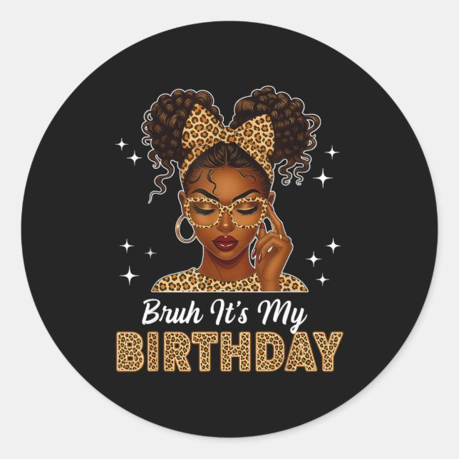 Sticker Rond Bruh It's My Birthday Afro Black Girl Women Girl  (Devant)