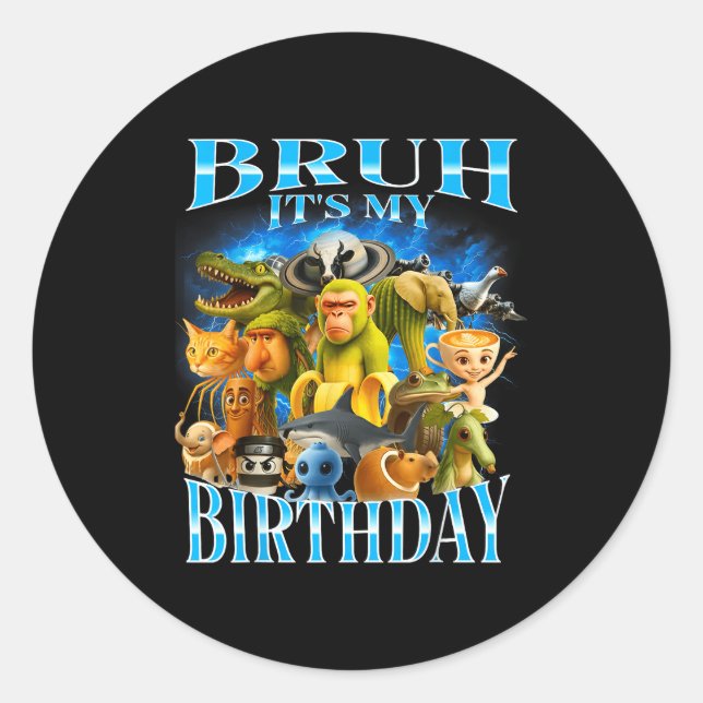 Sticker Rond Bruh It's My Birthday Funny Brainrot  (Devant)