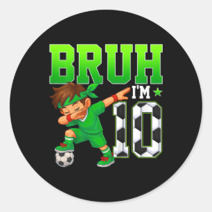 Sticker Rond Bruh je suis 10 Football 10e anniversaire garçon 1