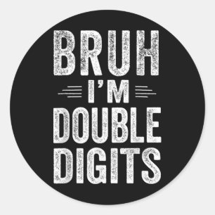 Sticker Rond Bruh je suis à deux chiffres Cadeaux d'anniversair