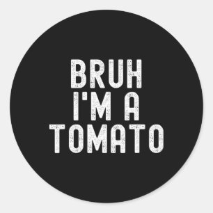 Sticker Rond Bruh Je suis une tomate drôle Costume d'Halloween