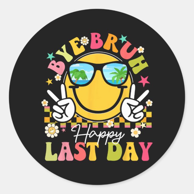 Sticker Rond Bruh Joyeuse Dernière Journée D'Enseignant Garçons (Devant)