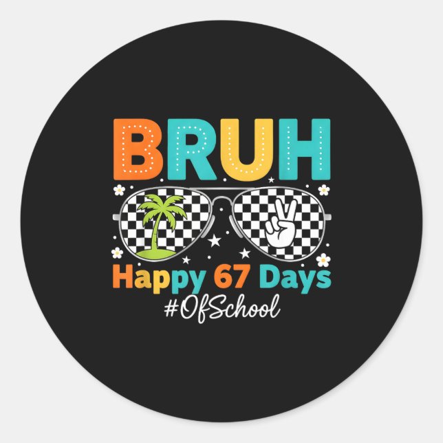 Sticker Rond Bruh Joyeux 67 Jours D'école Célibataires 6 7 Mème (Devant)