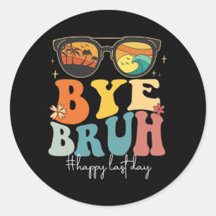 Sticker Rond Bruh Joyeux Jour De L'Été Enseignant De L'École