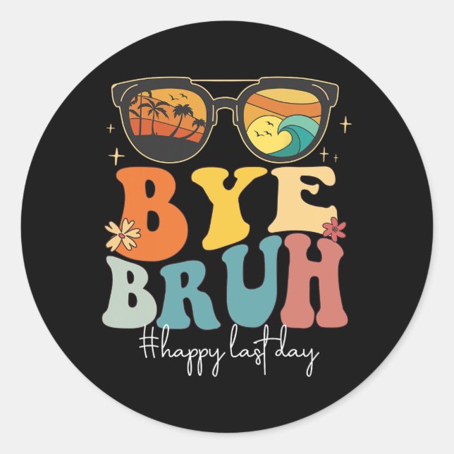 Sticker Rond Bruh Joyeux Jour De L'Été Enseignant De L'École (Devant)