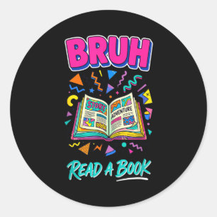 Sticker Rond Bruh lis un livre drôle lecture bibliophile rétro