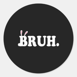 Sticker Rond Bruh meme drôle Bro Salutation Vidéo Gamer Pâques