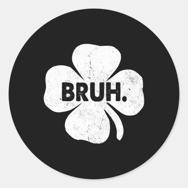Sticker Rond Bruh Mème drôle Dire Bro Ados garçons St patrick (Devant)