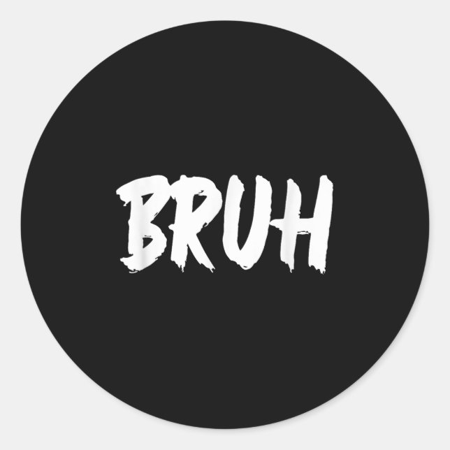 Sticker Rond Bruh Meme Drôle Dire Frère Salutation Ados Hommes (Devant)