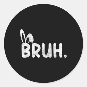 Sticker Rond Bruh Mème Pâques Jour Funny Bunny Oeufs Ados Garço