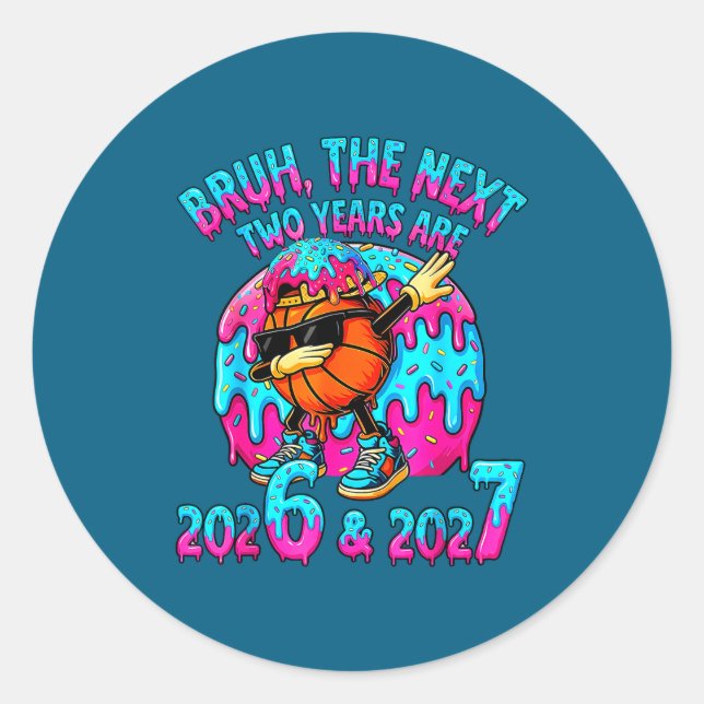 Sticker Rond Bruh Next Two Years 2026 2027 Drip Ice Cream Baske (Devant)