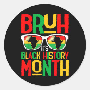 Sticker Rond Bruh Noir Histoire Mois Enfant Garçon Hommes Afric