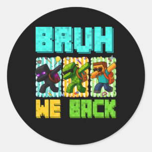 Sticker Rond Bruh Nous Ck 2e année Ck rentrée scolaire Gamer Da