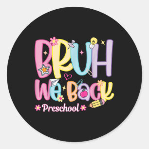 Sticker Rond Bruh Nous Revenons En Maternelle Professeur De Ren