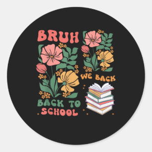 Sticker Rond Bruh nous sommes de retour professeurs boho retour