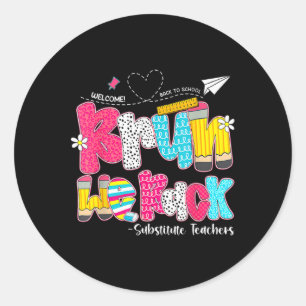 Sticker Rond Bruh Nous sommes de retour Professeurs remplaçants