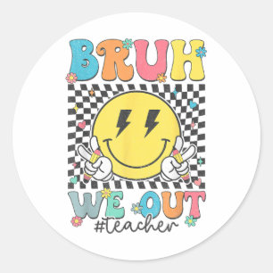 Sticker Rond Bruh Nous Sortons Enseignants Mignonne Fin De L'An