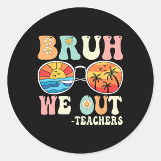 Sticker Rond Bruh Nous Sortons Enseignants Super Rétro Joyeux D
