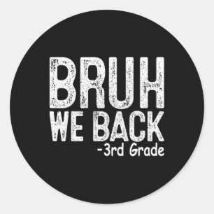 Sticker Rond Bruh on est de retour 3e année Premier Jour d'Écol