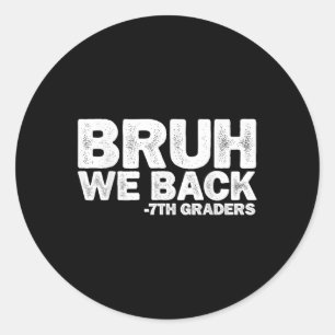 Sticker Rond Bruh on est de retour les élèves de 7e rentrée en
