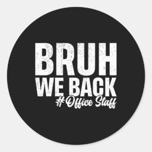 Sticker Rond Bruh On est de retour Personnel de bureau Premier