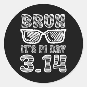 Sticker Rond Bruh Pi Day 3.14 Pi Symbole Funny Pi Day Enseignan