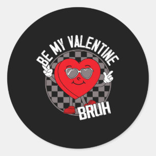 Sticker Rond Bruh sois ma Saint-Valentin Cœur mignon Saint-Vale