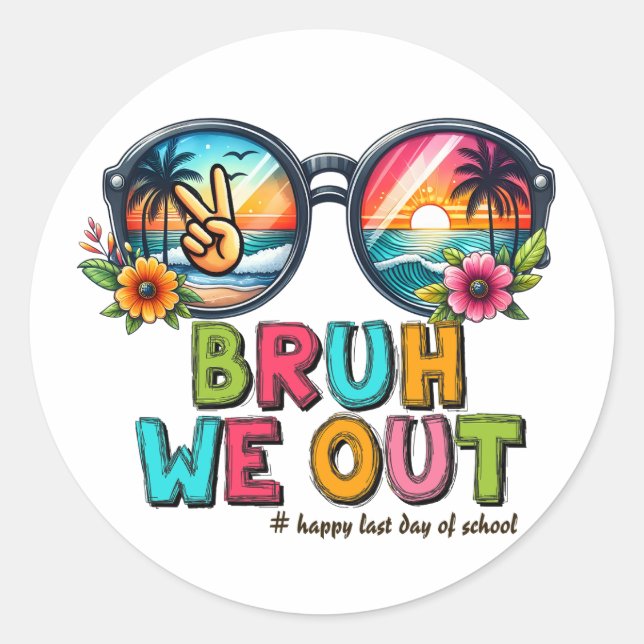 Sticker Rond BRUH We Out, Dernier jour de l'école (Devant)