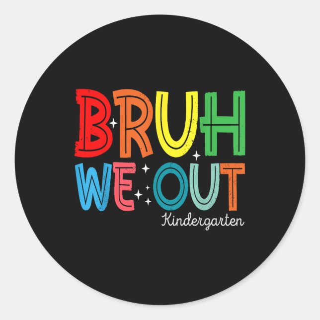 Sticker Rond Bruh We Out Kindergarten Graduation Cl De 2025 (Devant)