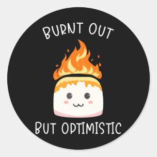 Sticker Rond Brûlé Mais Optimiste Maigre Marshmallow Pour