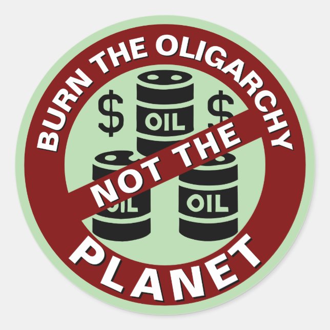 Sticker Rond Brûler L'Oligarchie Pas La Planète (Devant)