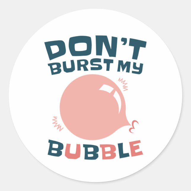 Sticker Rond Bubbblegum Bubble Funny ne pas éclater ma bulle (Devant)