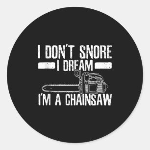 Sticker Rond Bûcheron drôle Je ne ronfle pas Je rêve que je sui