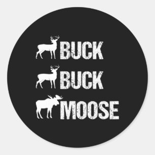 Sticker Rond Buck Buck Moose Funny Moose Buck Chasse