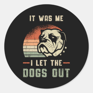 Sticker Rond Bulldog Anglais Je Laisse Les Chiens Sortir Vintag