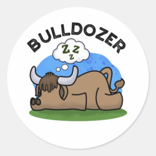 Sticker Rond Bulldozer Funny Animal Bull Pun