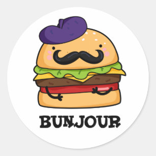 Sticker Rond Bunjour Funny Burger Français Bun Pun