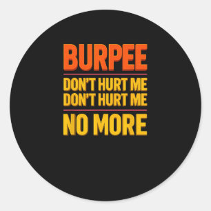 Sticker Rond Burpee Ne me fais pas mal Drôle Fitness 90s Entraî