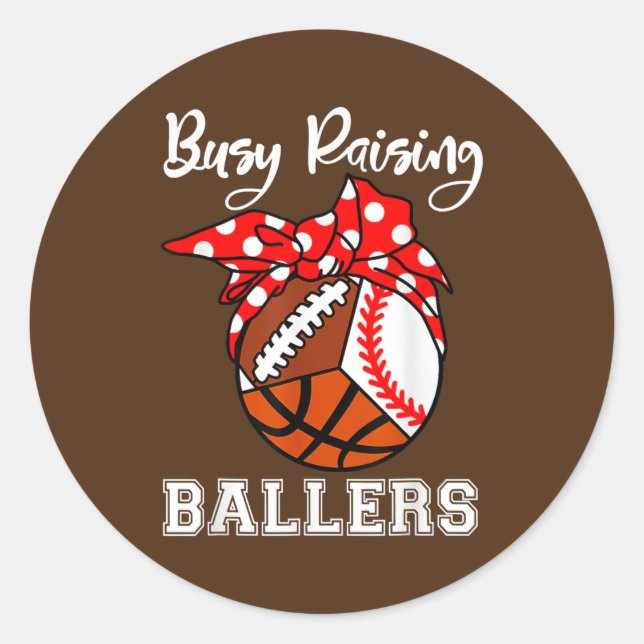 Sticker Rond Busy Raising Ballers Funny Baseball Football (Devant)