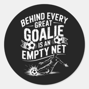Sticker Rond But de football, derrière chaque grand gardien il