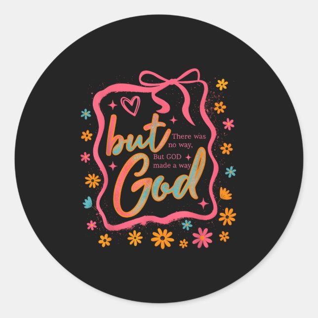 Sticker Rond But God Made A Way Bible Verse Christian Faith Gif (Devant)