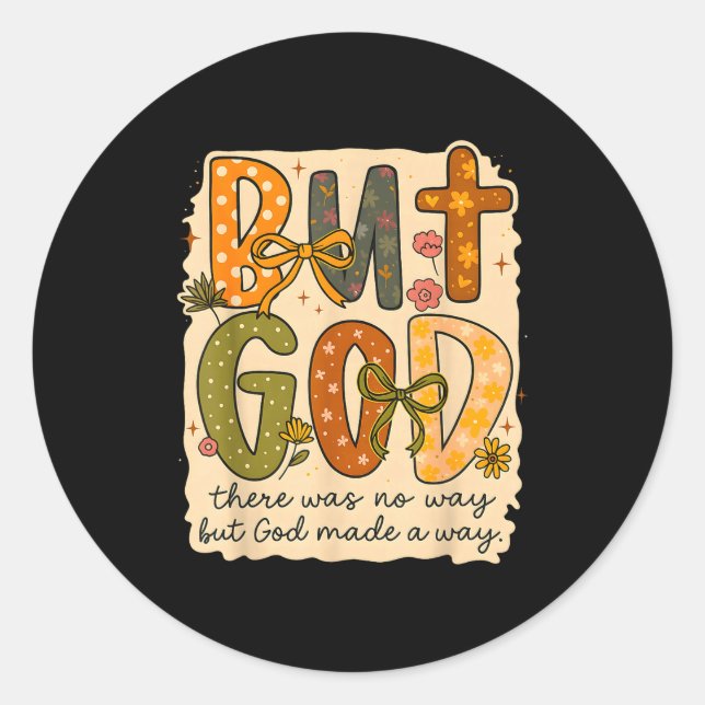 Sticker Rond But God Made A Way Floral Faith Quote Christian Gi (Devant)