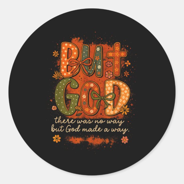 Sticker Rond But God Made A Way Floral Faith Quote Christian Gi (Devant)
