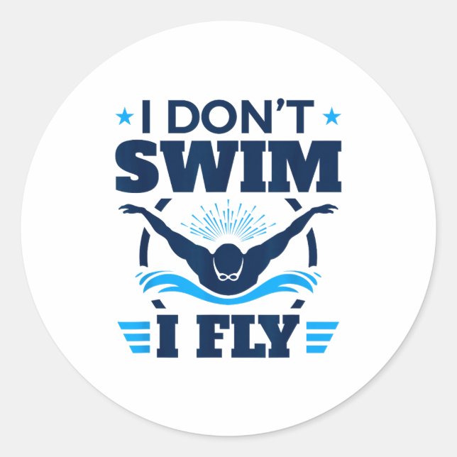 Sticker Rond Butterfly Stroke Swimmer I Don't Swim I Fly  (Devant)