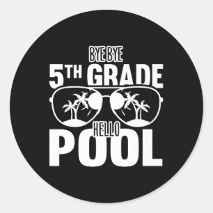 Sticker Rond Bye Bye 5e Grade Bonjour Enseignants De Piscine Ou