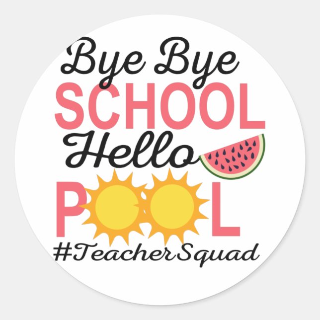 STICKER ROND BYE BYE SCHOOL HELLO POOL. (Devant)